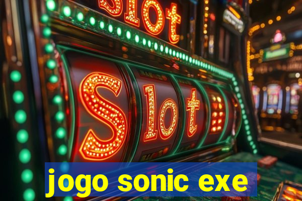 jogo sonic exe